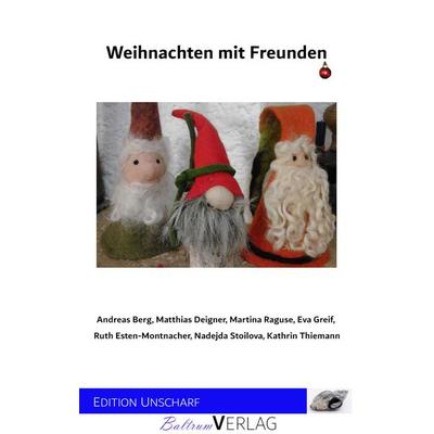 Weihnachten mit Freunden, Taschenbuch von Andreas Berg,Matthias Deigner,Martina Raguse,Eva Greif,Ruth Esten-Montnacher, Baltrum Verlag,