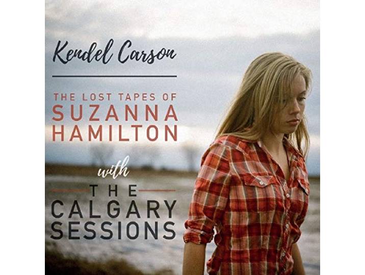 Kendel Carson - Lost Tapes And The Calgary Sessions