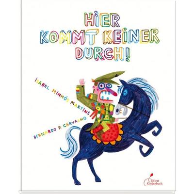 Hier kommt keiner durch!, Gebundene Ausgabe von Isabel Minhós Martins, Klett Kinderbuch, 978-3-95470-145-2