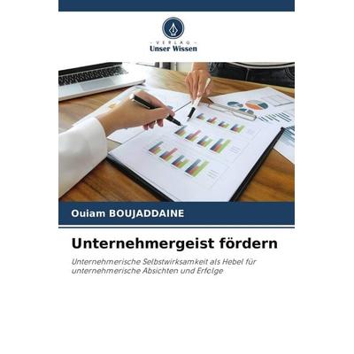 Unternehmergeist fördern, Taschenbuch von Ouiam Boujaddaine, Verlag Unser Wissen