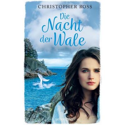 Die Nacht der Wale, Gebundene Ausgabe von Christopher Ross, Ueberreuter Verlag, Kinder- und Jugendbuch
