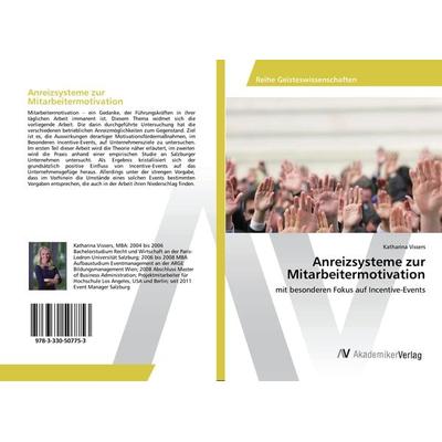 Anreizsysteme zur Mitarbeitermotivation, Taschenbuch von Katharina Vissers, AV Akademikerverlag, 978-3-330-50775-3