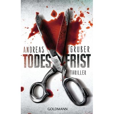 Todesfrist /Maarten S. Sneijder Band 1, Taschenbuch von Andreas Gruber, Goldmann