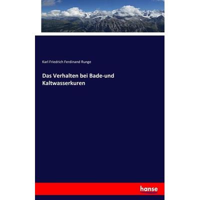 Das Verhalten bei Bade-und Kaltwasserkuren, Taschenbuch von Karl Friedrich Ferdinand Runge, Hansebooks, 978-3-7433-1882-3
