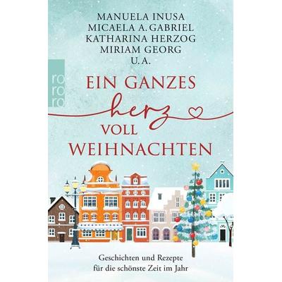 Ein ganzes Herz voll Weihnachten, Taschenbuch von , Rowohlt Taschenbuch, 978-3-499-01083-5