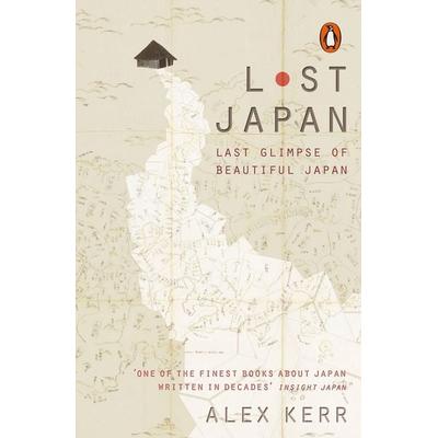 Lost Japan, Taschenbuch von Alex Kerr, Penguin Books Ltd, 978-0-14-197974-8