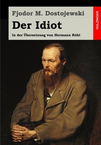 Dostojewski, Fjodor M. - Der Idiot: In der Übersetzung von Hermann Röhl - Preis vom 14.10.2026 23:07:16 h