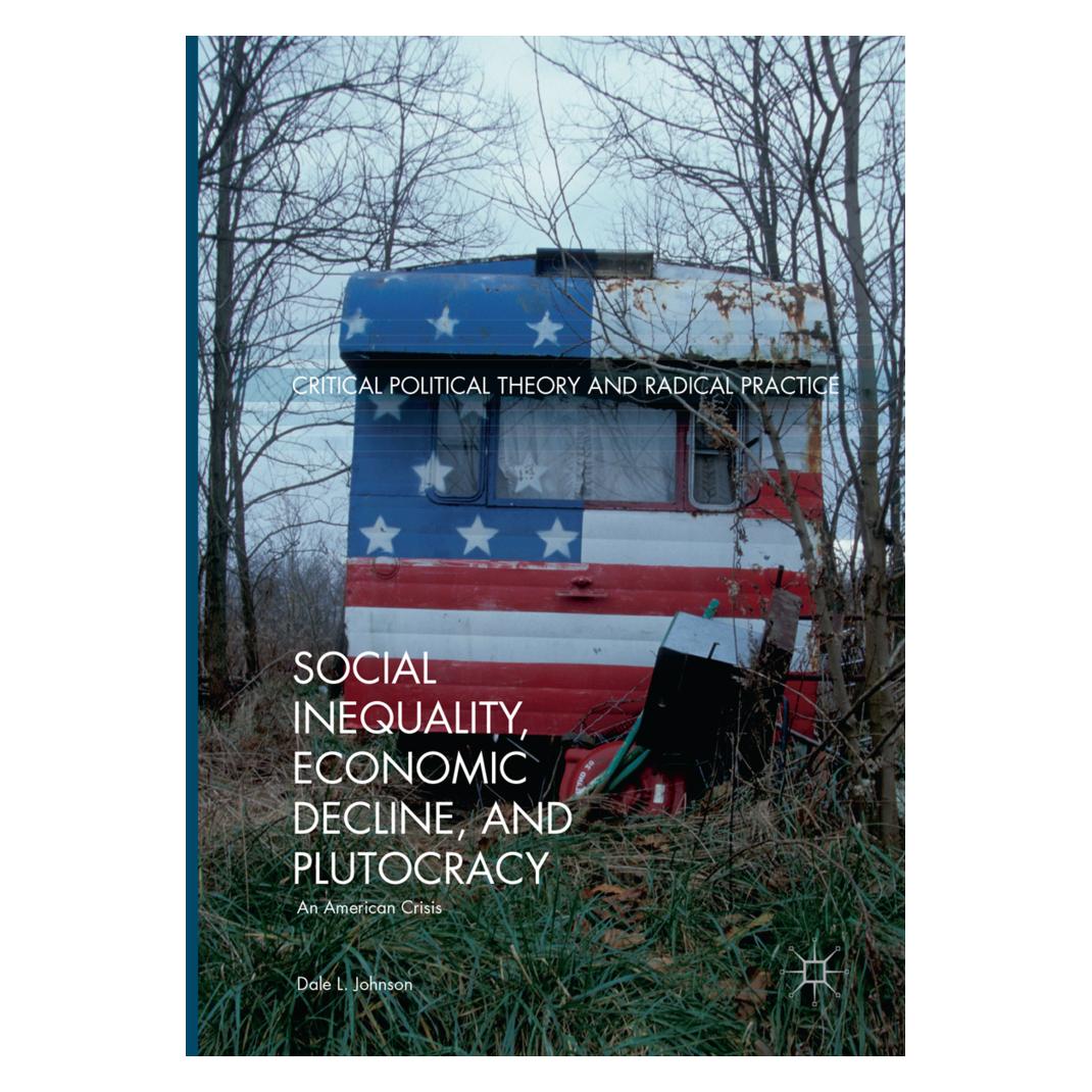 Springer Social Inequality, Economic Decline, and Plutocracy (Englisch, Softcover, Dale L. Johnson) (56008591)
