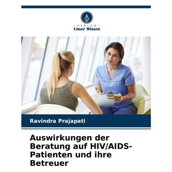 Umbreit Auswirkungen der Beratung auf HIV/AIDS-Patienten und ihre Betreuer (Deutsch, Softcover, Ravindra Prajapati) (69114106)