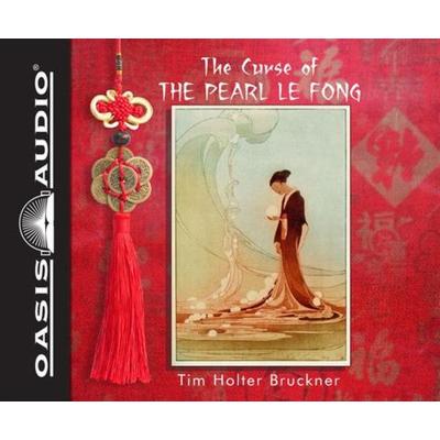 The Curse of the Pearl Le Fong - Tim Holter Bruckner, CD, 9781640910041