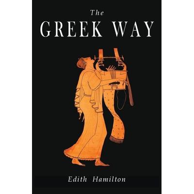 The Greek Way, Taschenbuch von Edith Hamilton, Martino Fine Books