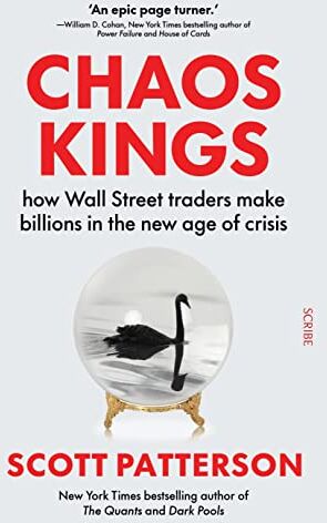Scott Patterson - Chaos Kings: how Wall Street traders make billions in the new age of crisis - Preis vom 11.10.2026 03:10:56 h