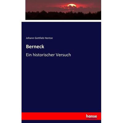 Berneck, Taschenbuch von Johann Gottlieb Hentze, Hansebooks, 978-3-7436-1519-9