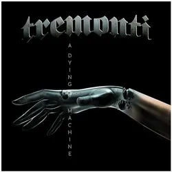 Napalm Records, Schallplatten, A Dying Machine (Tremonti)