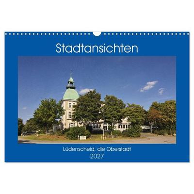 Stadtansichten Lüdenscheid, die Oberstadt (Wandkalender 2027 DIN A3 quer), CALVENDO Monatskalender