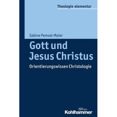 Gott und Jesus Christus, Taschenbuch von Sabine Pemsel-Maier, Kohlhammer, 978-3-17-023414-7