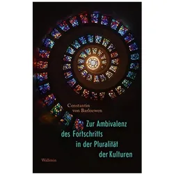Zur Ambivalenz des Fortschritts in der Pluralität der Kulturen, Fachbücher von Constantin von Barloewen