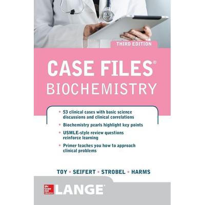 Case Files Biochemistry 3/E, Taschenbuch von Eugene Toy,Jr. William Seifert,Henry Strobel, MCGRAW-HILL Professional, 978-0-07-179488-6