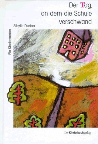 Sibylle Durian - Der Tag, an dem die Schule verschwand - Preis vom 19.10.2026 19:33:35 h