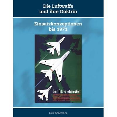 Die Luftwaffe und ihre Doktrin, Taschenbuch von Dirk Schreiber, Miles-Verlag, 978-3-945861-70-7