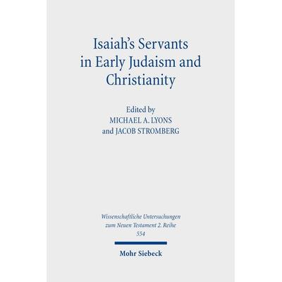 Isaiah's Servants in Early Judaism and Christianity, Taschenbuch von , Mohr Siebeck, 978-3-16-155042-3