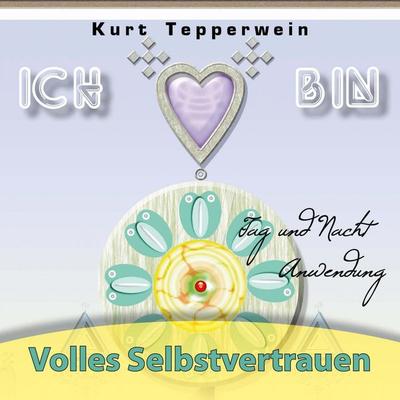 Ich bin: Volles Selbstvertrauen (Tag und Nacht Anwendung) - , Audio, 4250618879383