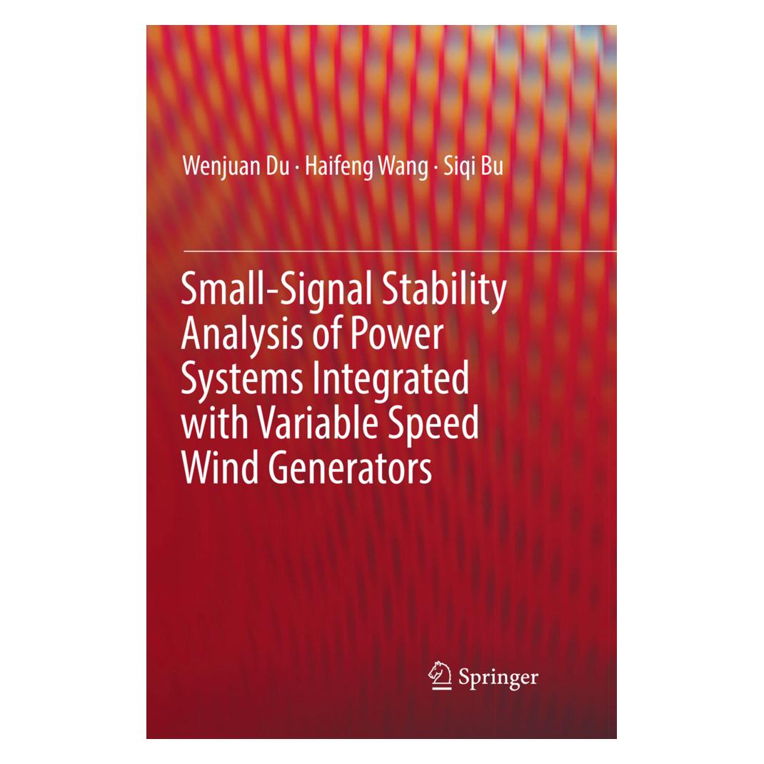 Springer Small-Signal Stability Analysis of Power Systems Integrated with Variable Speed Wind Generators (Englisch, Softcover, Haifeng Wang, Siqi Bu, Wenjuan Du) (56097423)