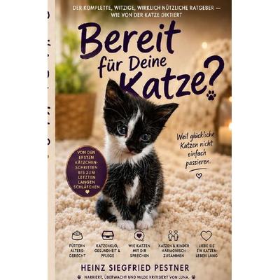 Bereit für Deine Katze ?, Taschenbuch von Heinz Siegfried Pestner, Epubli, 978-3-565-56480-4