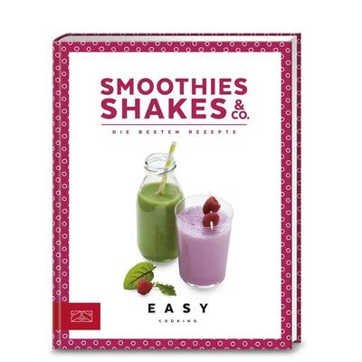 Smoothies, Shakes & Co., Gebundene Ausgabe von ZS-Team, ZS - ein Verlag der Edel Verlagsgruppe, 978-3-89883-922-8