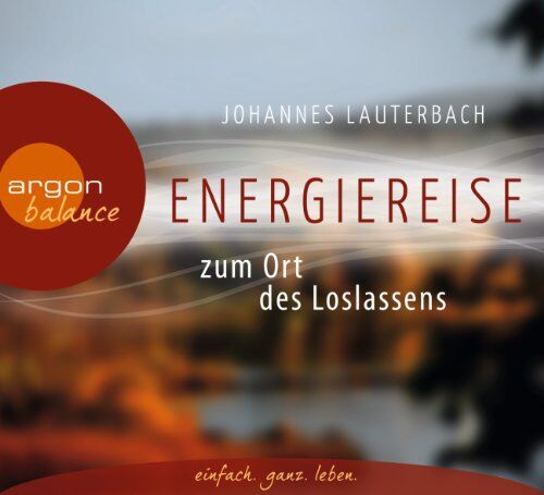 Johannes Lauterbach - Energiereise zum Ort des Loslassens: Regenerieren und Glück finden - Preis vom 10.10.2026 11:48:34 h