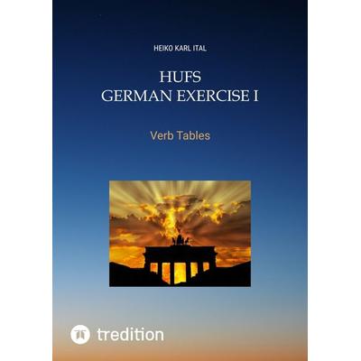 HUFS German Exercise I, Taschenbuch von Heiko Karl Ital, Tredition, 978-3-347-82842-1