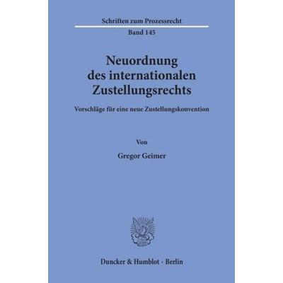 Neuordnung des internationalen Zustellungsrechts., Taschenbuch von Gregor Geimer, Duncker & Humblot, 978-3-428-09448-6