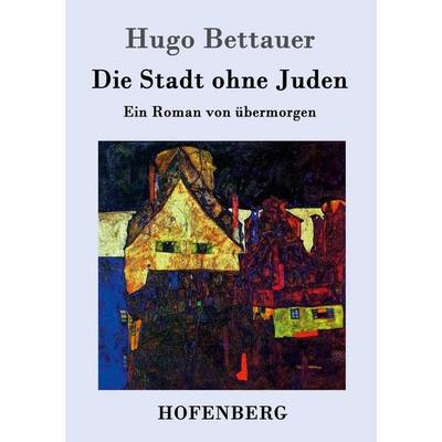 Die Stadt ohne Juden, Taschenbuch von Hugo Bettauer, Hofenberg, 978-3-8430-2509-6