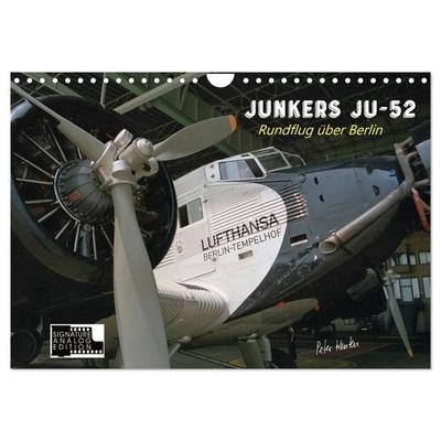 Junkers Ju-52 Rundflug über Berlin (Wandkalender 2027 DIN A4 quer), CALVENDO Monatskalender