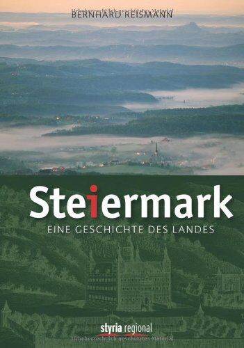 Bernhard Reismann - Steiermark: Die Geschichte des Landes - Preis vom 05.10.2026 03:47:11 h