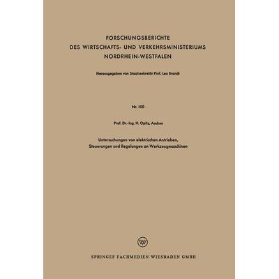 Untersuchungen von elektrischen Antrieben, Steuerungen und Regelungen an Werkzeugmaschinen, Taschenbuch von Herwart Opitz, VS Verlag für