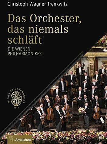 Christoph Wagner-Trenkwitz - Das Orchester, das niemals schläft: Die Wiener Philharmoniker - Preis vom 01.10.2026 17:08:56 h