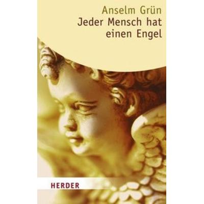 Jeder Mensch hat einen Engel, Taschenbuch von Pater Anselm Grün, Herder