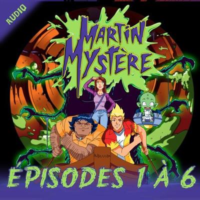 Martin Mystère - Episodes 1 à 6 - Martin Mystère, Audio, 9782385982669