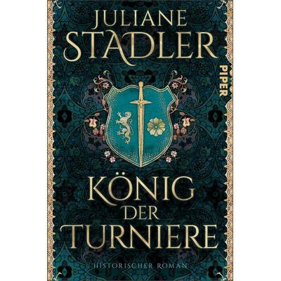König der Turniere, Taschenbuch von Juliane Stadler, Piper Taschenbuch