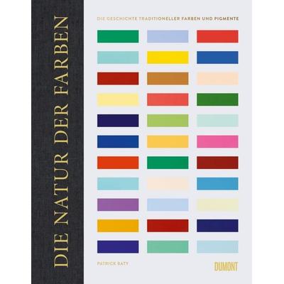 Die Natur der Farben, Gebundene Ausgabe von Patrick Baty, DuMont Buchverlag, 978-3-8321-9943-2