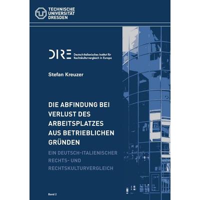 Die Abfindung bei Verlust des Arbeitsplatzes aus betrieblichen Gründen, Taschenbuch von Stefan Kreuzer, TUDpress, 978-3-95908-003-3