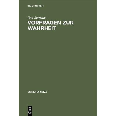 Vorfragen zur Wahrheit, Gebundene Ausgabe von Geo Siegwart, De Gruyter Oldenbourg, 978-3-486-56024-4