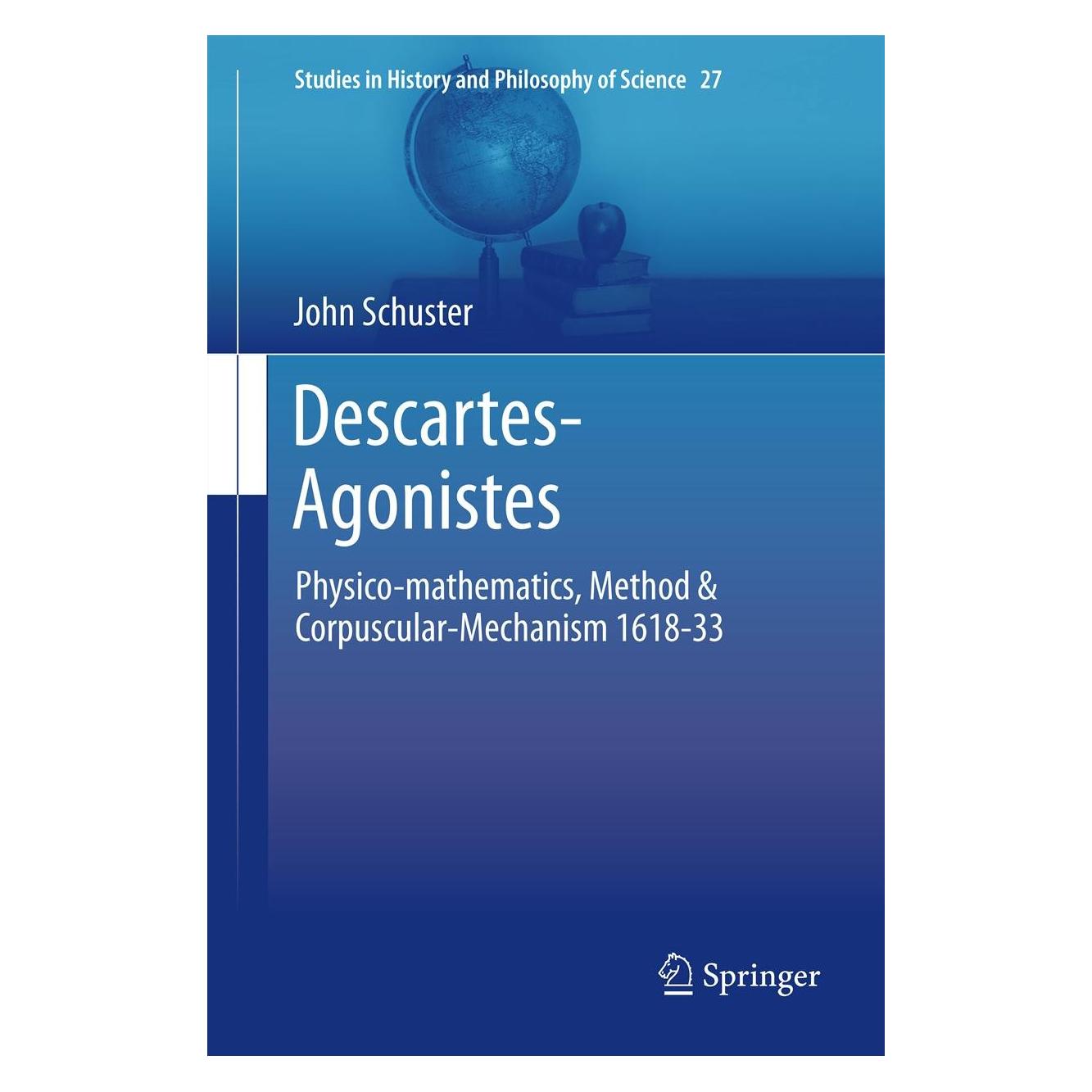 Springer Descartes-Agonistes (Englisch, Hardcover, John Schuster) (9789400747456)
