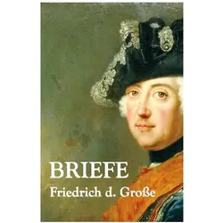 Briefe, Fachbücher von Friedrich der Grosse, Friedrich II.