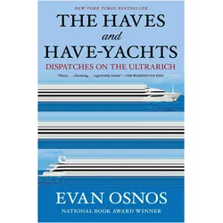 The Haves and Have-Yachts, Sachbücher von Evan Osnos