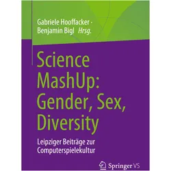 Science MashUp: Gender, Sex, Diversity, Fachbücher von Benjamin Bigl, Gabriele Hooffacker