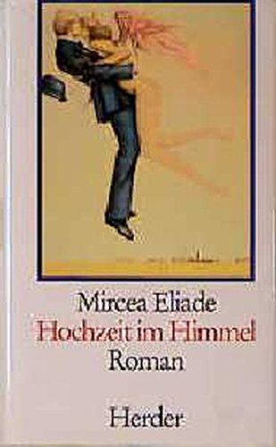Mircea Eliade - Hochzeit im Himmel: Roman - Preis vom 09.10.2026 07:28:09 h