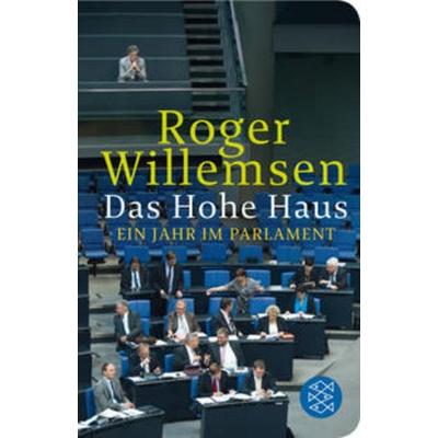 Das Hohe Haus, Gebundene Ausgabe von Roger Willemsen, Fischer Taschenbuch Verlag