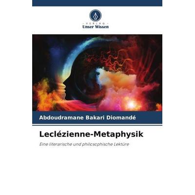 Leclézienne-Metaphysik, Taschenbuch von Abdoudramane Bakari Diomandé, Verlag Unser Wissen, 978-620-6-22946-9